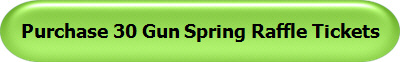 Purchase 30 Gun Spring Raffle Tickets
